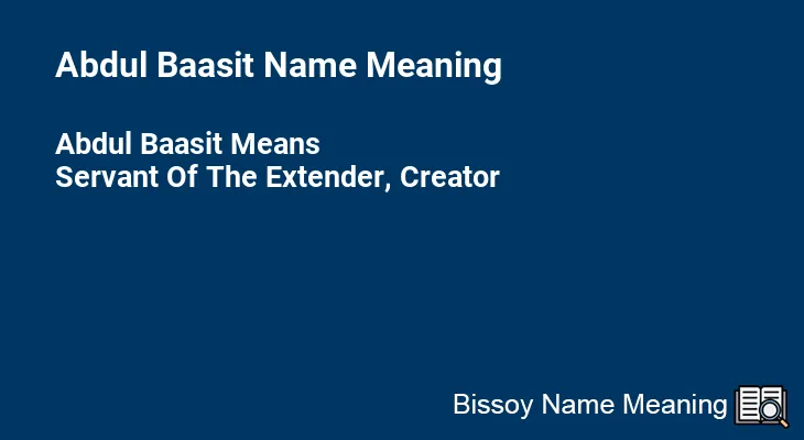 Abdul Baasit Name Meaning